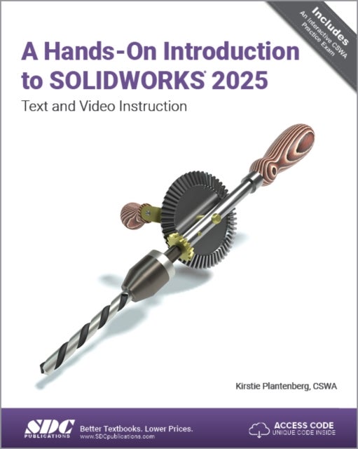 A Hands-On Introduction to SOLIDWORKS 2025 - Text and Video Instruction