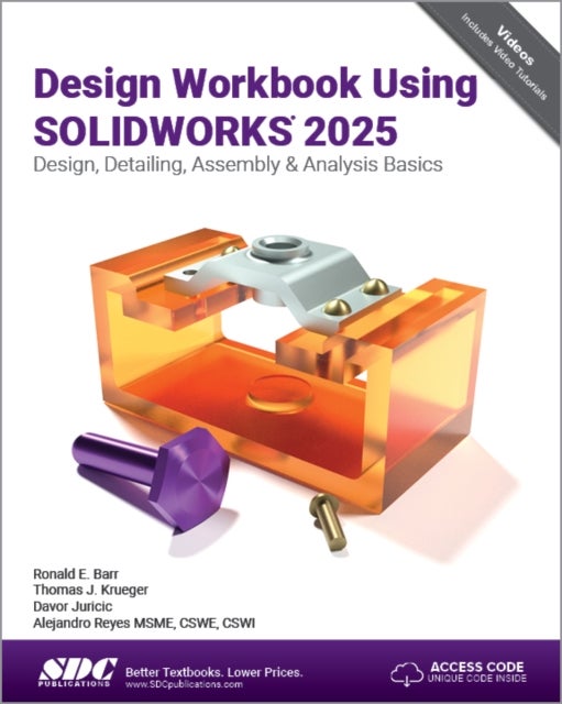 Design Workbook Using SOLIDWORKS 2025 - Design, Detailing, Assembly & Analysis Basics