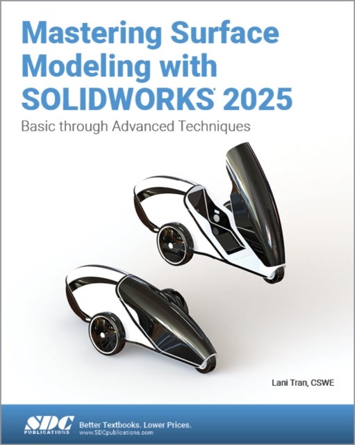 Mastering Surface Modeling with SOLIDWORKS 2025 - Basic through Advanced Techniques