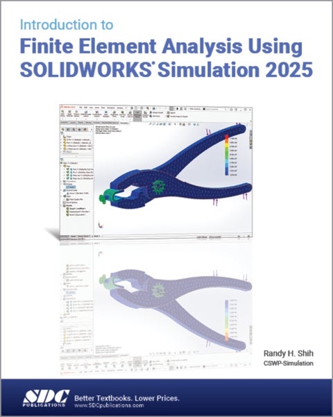 Introduction to Finite Element Analysis Using SOLIDWORKS Simulation 2025