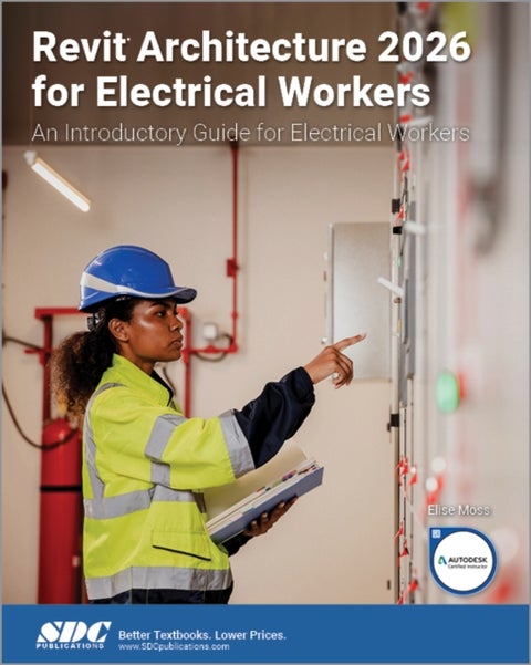 Revit Architecture 2026 for Electrical Workers - An Introductory Guide for Electrical Workers