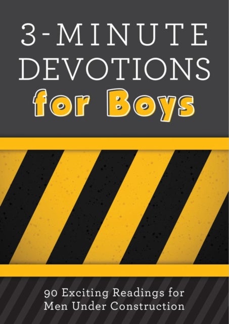 3-Minute Devotions for Boys - 90 Exciting Readings for Men Under Construction