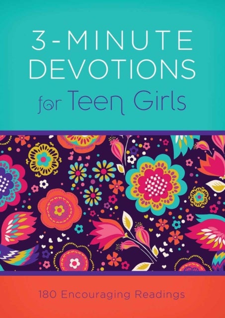 3-Minute Devotions for Teen Girls - 180 Encouraging Readings