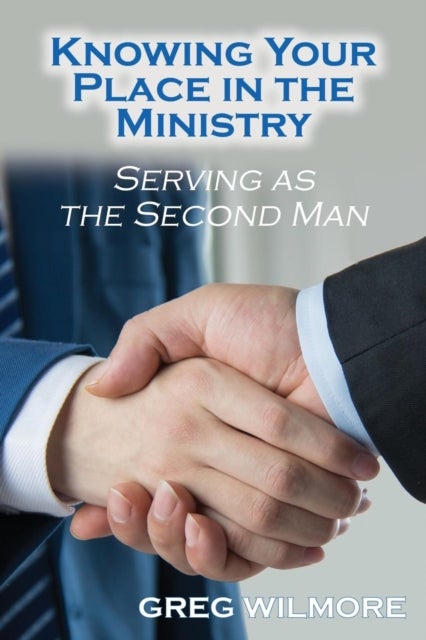 Knowing Your Place in the Ministry - Serving as the Second Man