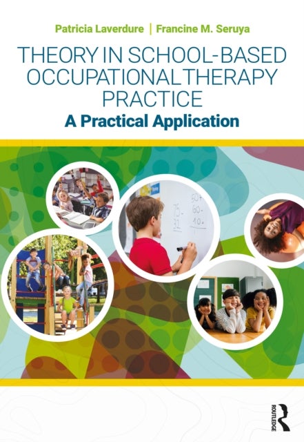 Theory in School-Based Occupational Therapy Practice - A Practical Application