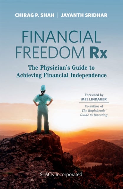 Financial Freedom Rx - The Physician’s Guide to Achieving Financial Independence