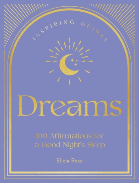 Dreams - 100 Affirmations for a Good Night's Sleep