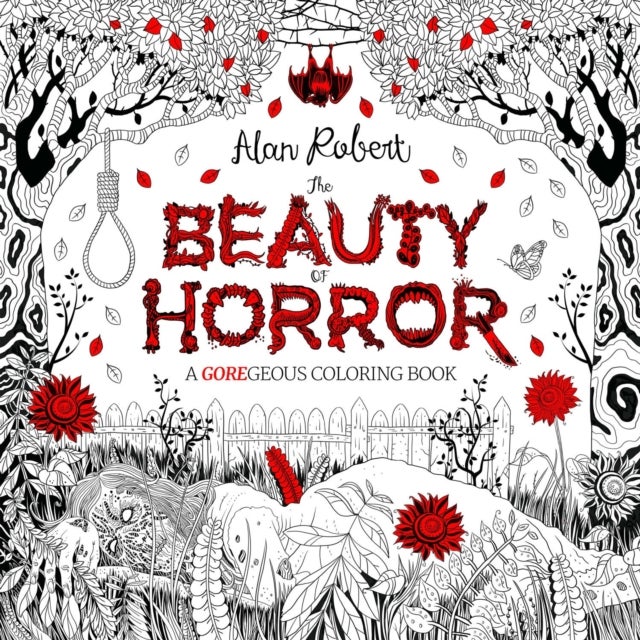 The Beauty of Horror 1: A GOREgeous Coloring Book - A GOREgeous Coloring Book
