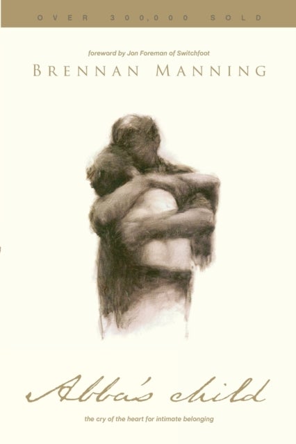 Abba's Child - The Cry of the Heart for Intimate Belonging