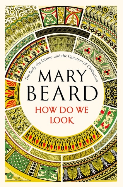 How Do We Look - The Body, the Divine, and the Question of Civilization