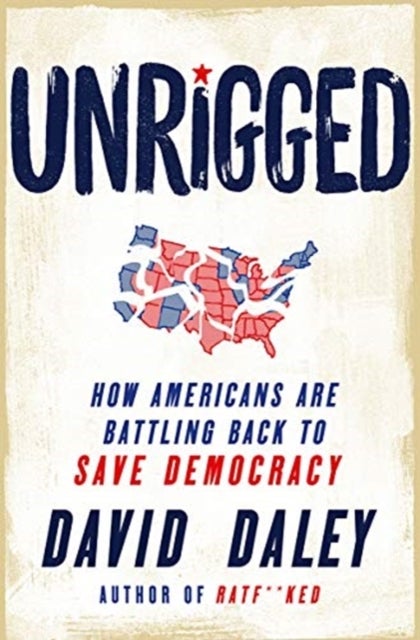 Unrigged - How Americans Are Battling Back to Save Democracy