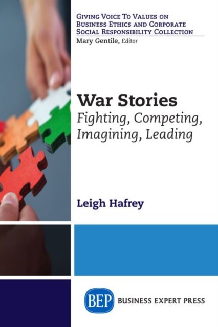 War Stories - Fighting, Competing, Imagining, Leading