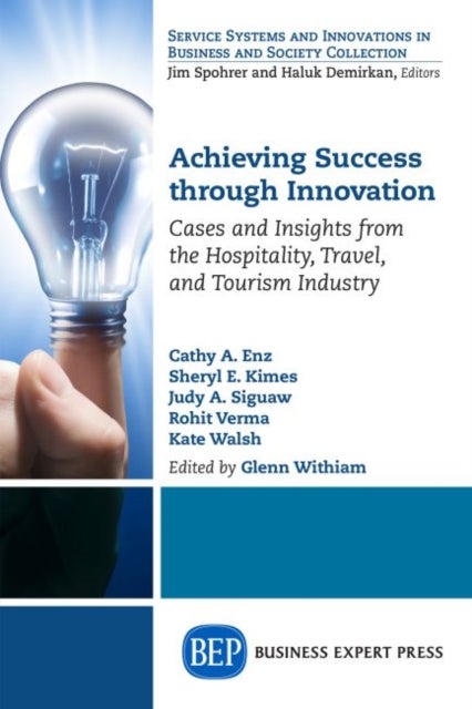 Achieving Success Through Innovation - Cases and Insights from the Hospitality, Travel, and Tourism Industry