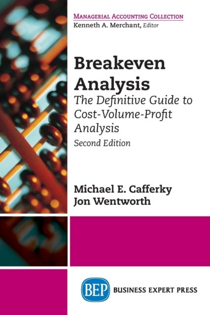 Breakeven Analysis - The Definitive Guide to Cost-Volume-Profit Analysis