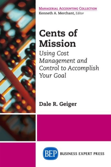 Cents of Mission - Using Cost Management and Control to Accomplish Your Goal