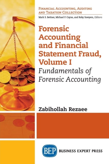 Forensic Accounting and Financial Statement Fraud, Volume I - Fundamentals of Forensic Accounting