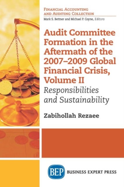 Audit Committee Formation in the Aftermath of the 2007-2009 Global Financial Crisis, Volume II - Responsibilities and Sustainability