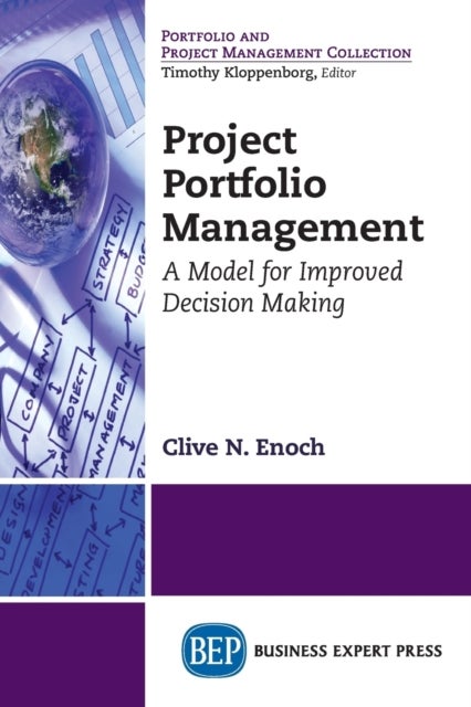 Project Portfolio Management - A Model for Improved Decision-Making