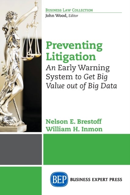 Preventing Litigation - An Early Warning System to Get Big Value Out of Big Data