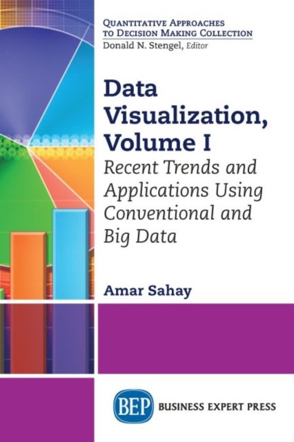Data Visualization, Volume I - Recent Trends and Applications Using Conventional and Big Data