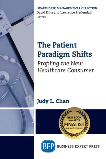 The Patient Paradigm Shifts - Profiling the New Healthcare Consumer