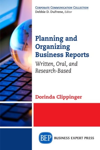 Planning and Organizing Business Reports - Written, Oral, and Research-Based