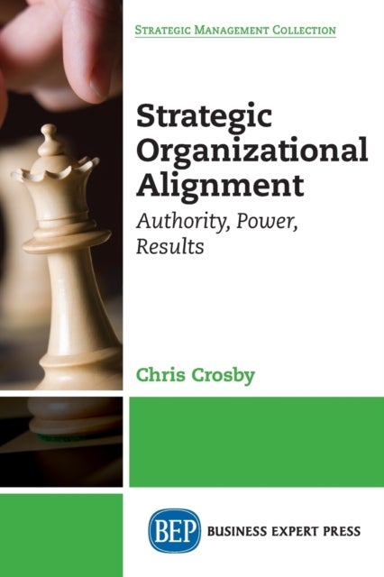 Strategic Organizational Alignment - Authority, Power, Results