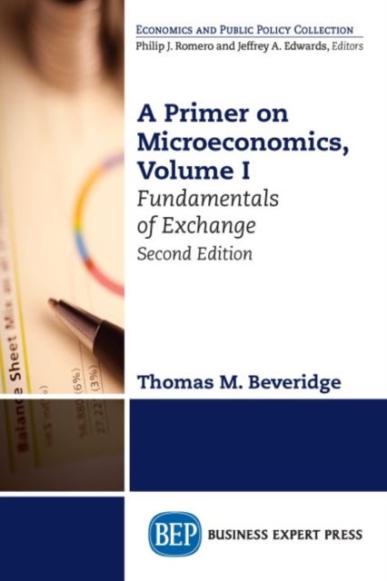 A Primer on Microeconomics, Volume I - Fundamentals of Exchange
