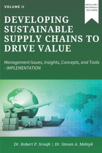 Developing Sustainable Supply Chains to Drive Value, Volume II - Management Issues, Insights, Concepts, and Tools—Implementation