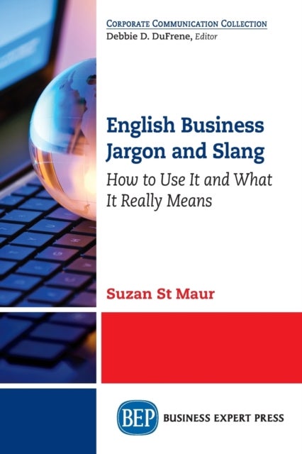 English Business Jargon and Slang - How to Use It and What It Really Means