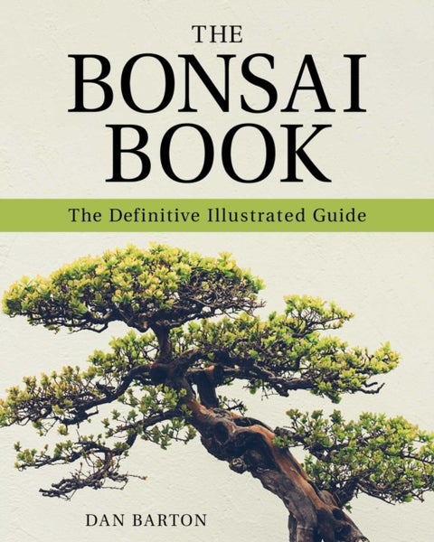The Bonsai Book - The Definitive Illustrated Guide