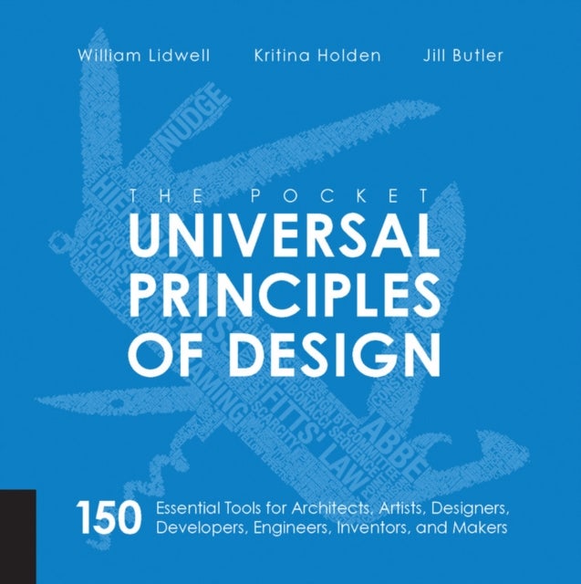 The Pocket Universal Principles of Design - 150 Essential Tools for Architects, Artists, Designers, Developers, Engineers, Inventors, and Makers