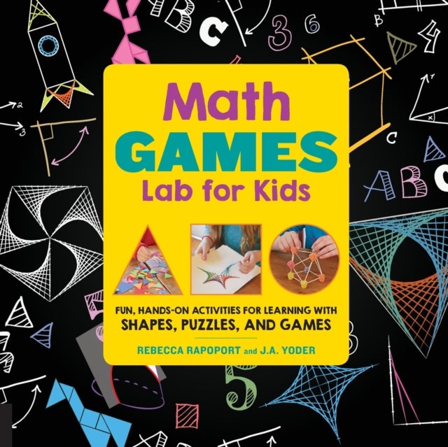 Math Games Lab for Kids - 24 Fun, Hands-On Activities for Learning with Shapes, Puzzles, and Games