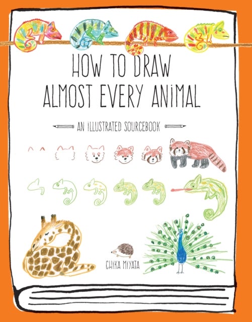 How to Draw Almost Every Animal - An Illustrated Sourcebook