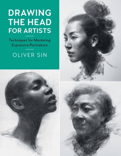 Drawing the Head for Artists - Techniques for Mastering Expressive Portraiture