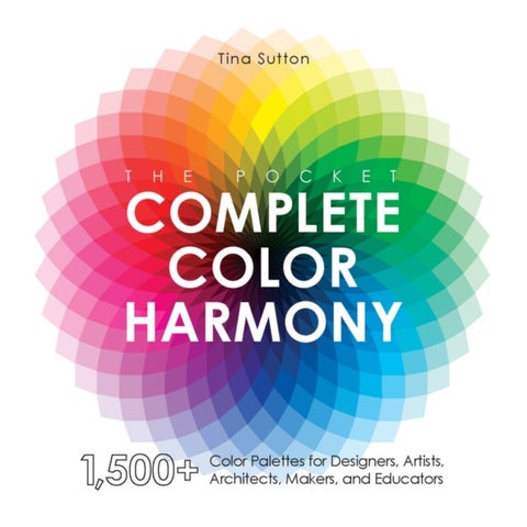 The Pocket Complete Color Harmony - 1,500 Plus Color Palettes for Designers, Artists, Architects, Makers, and Educators