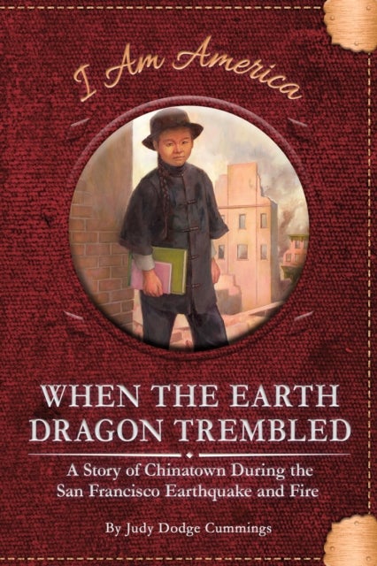 When the Earth Dragon Trembled - A Story of Chinatown During the San Francisco Earthquake and Fire