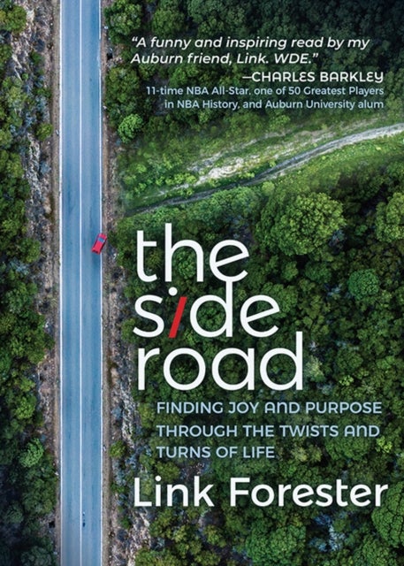The Side Road - Finding Joy and Purpose through the Twists and Turns of Life