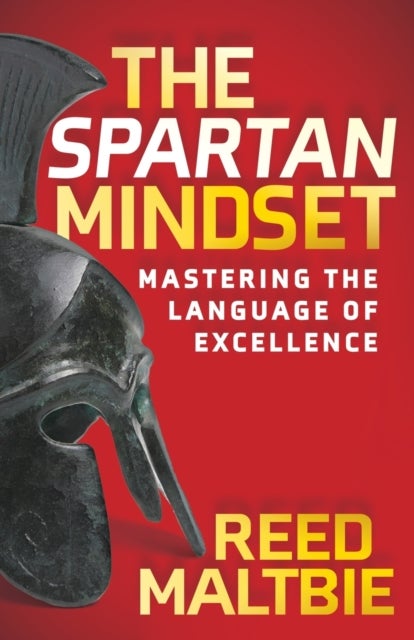 The Spartan Mindset - Mastering the Language of Excellence