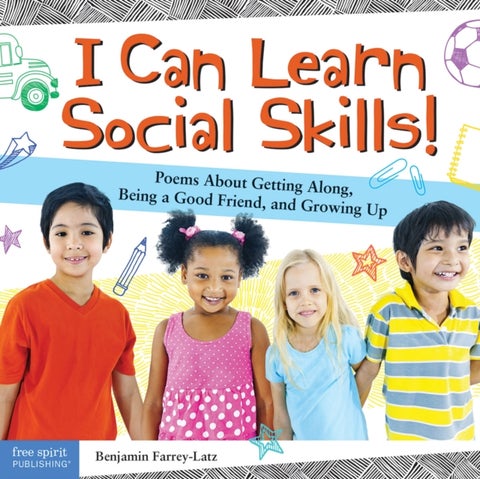 I Can Learn Social Skills! - Poems About Getting Along, Being a Good Friend, and Growing Up