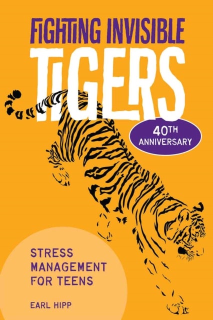 Fighting Invisible Tigers - Stress Management for Teens