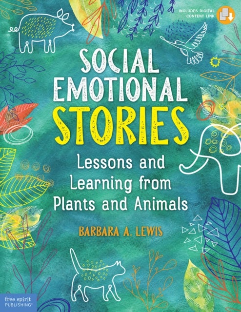 Social Emotional Stories - Lessons and Learning from Plants and Animals