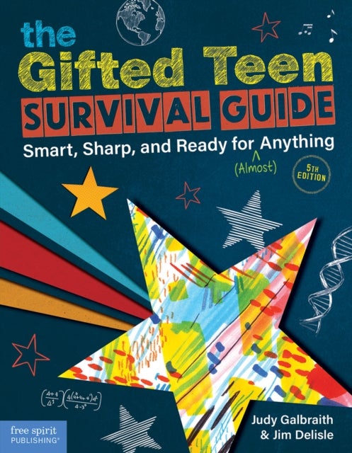 The Gifted Teen Survival Guide - Smart, Sharp, and Ready for (Almost) Anything