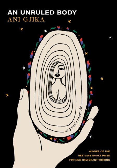 An Unruled Body - A Poet's Memoir