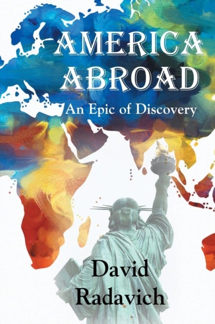 America Abroad - An Epic of Discovery