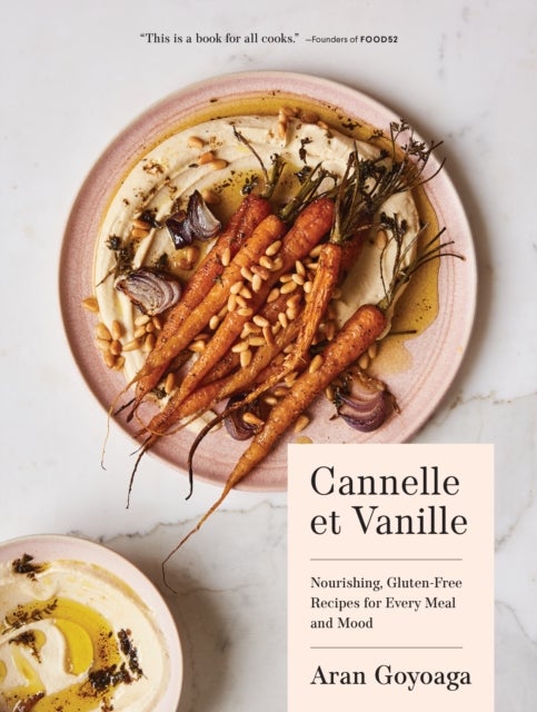 Cannelle et Vanille - Nourishing, Gluten-Free Recipes for Every Meal and Mood