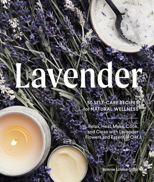 Lavendar - 50 Self-Care Recipes for Natural Wellness