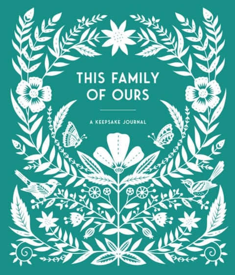This Family of Ours - A Keepsake Journal
