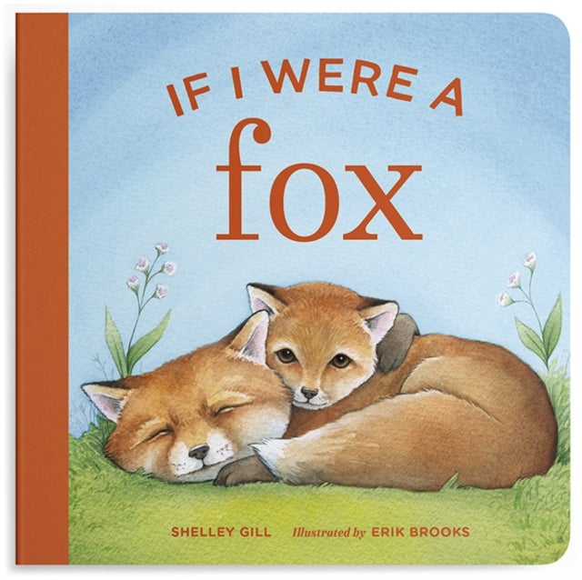 If I Were a Fox - A Board Book for Toddlers Ages 1-3