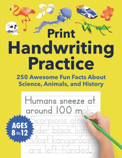 Print Handwriting Practice for Kids 8-12 - 250 Awesome Fun Facts about Science, Animals, and History